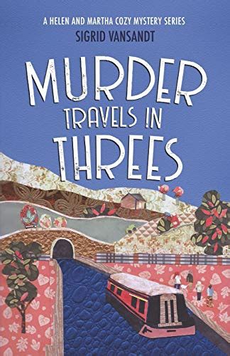 Murder Travels in Threes Marsden-Lacey Cozy Mysteries Volume 2 Doc