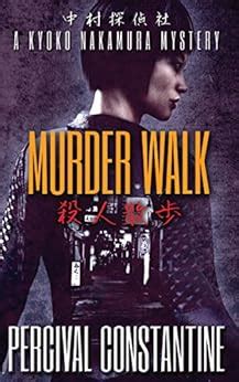 Murder Walk A Kyoko Nakamura Mystery Nakamura Detective Agency Volume 2 Reader