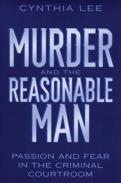 Murder and the Reasonable Man Passion and Fear in the Criminal Courtroom Doc