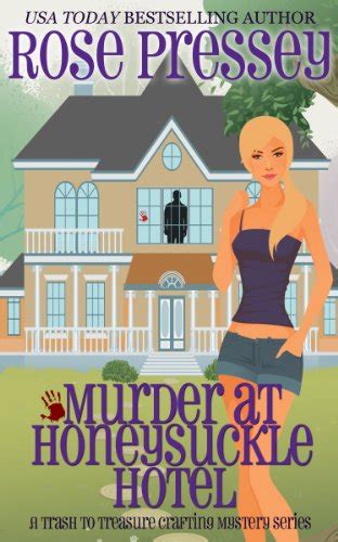 Murder at Honeysuckle Hotel A Crafting Cozy Mystery Trash-to-Treasure Crafting Mystery Book 1 Doc