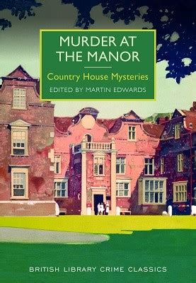 Murder at the Manor Country House Mysteries British Library Crime Classics Reader