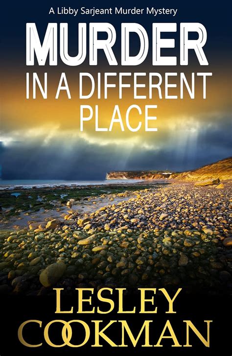 Murder in a Different Place Libby Sarjeant Series Kindle Editon