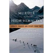 Murder in the High Himalaya Loyalty Tragedy and Escape from Tibet Epub