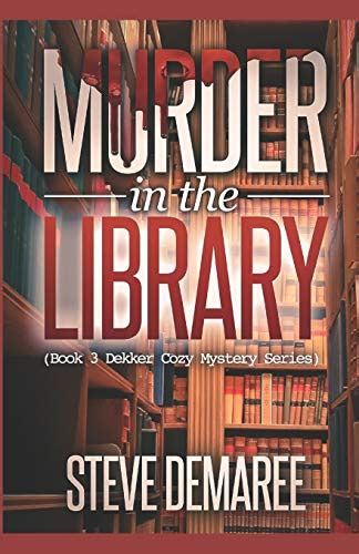 Murder in the Library Dekker Cozy Mystery Series Volume 3 Kindle Editon