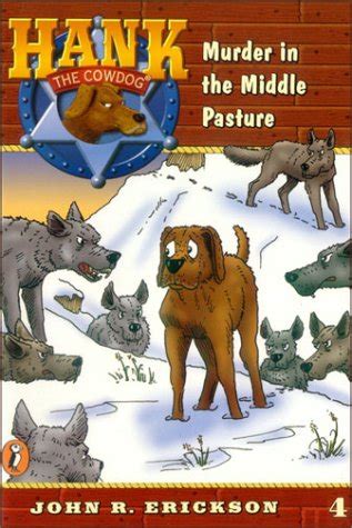 Murder in the Middle Pasture Hank the Cowdog Book 4