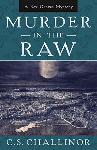 Murder in the Raw A Rex Graves Mystery Kindle Editon