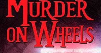 Murder on Wheels 11 Tales of Crime on the Move Reader