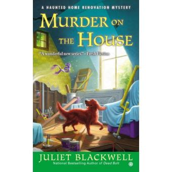 Murder on the House A Haunted Home Renovation Mystery Haunted Home Repair Mystery Epub