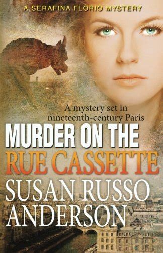Murder on the Rue Cassette A Serafina Florio Mystery Volume 4 Kindle Editon
