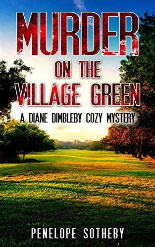 Murder on the Village Green A Diane Dimbleby Cozy Mystery Kindle Editon