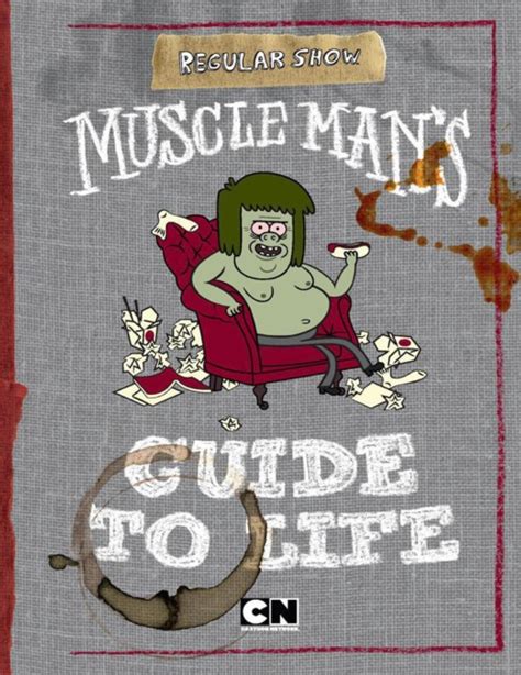 Muscle Man s Guide to Life Regular Show Doc