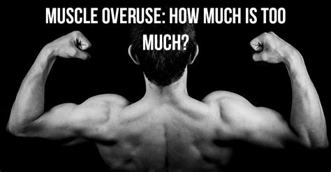 Muscle Overuse: