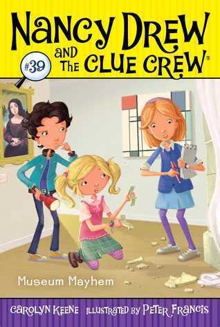 Museum Mayhem Nancy Drew and the Clue Crew Book 39
