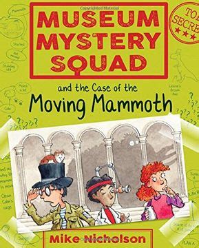 Museum Mystery Squad and the Case of the Moving Mammoth The Case of the Moving Mammoth PDF