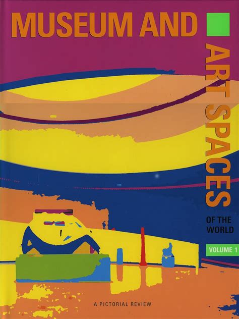 Museum and Art Spaces, Vol. 1 A Pictorial Review of Museum and Art Spaces Kindle Editon