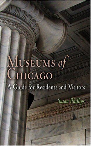 Museums of Chicago: A Guide for Residents and Visitors (Westholme Museum Guides) Reader