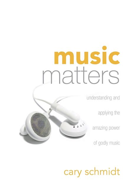 Music Matters Understanding and Applying the Amazing Power of Godly Music Doc