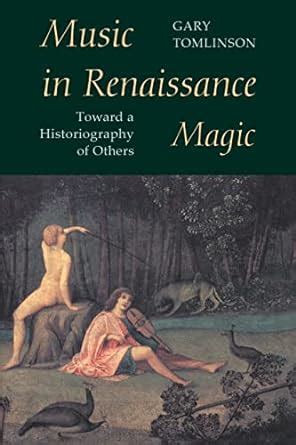 Music in Renaissance Magic Toward a Historiography of Others