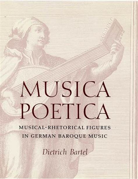 Musica Poetica: Musical-Rhetorical Figures in German Baroque Music Ebook PDF