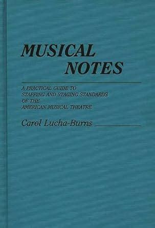 Musical Notes A Practical Guide to Staffing and Staging Standards of the American Musical Theater Kindle Editon