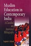 Muslim Education in Contemporary India A Classified and Annotated Bibliography Kindle Editon