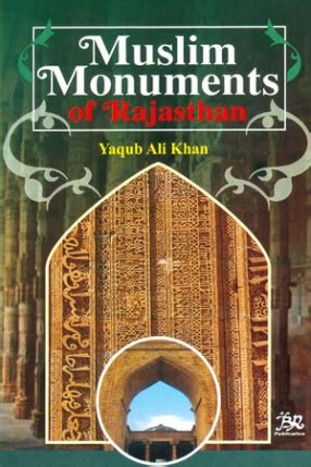 Muslim Monuments of Rajasthan 1st Published Reader