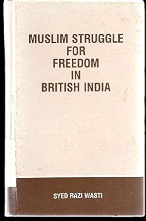 Muslim Struggle for Freedom in British India Kindle Editon