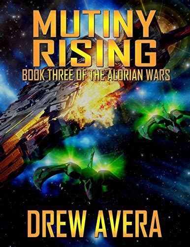 Mutiny Rising The Alorian Wars Volume 3 PDF