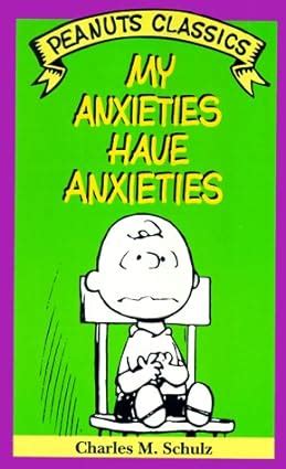 My Anxieties Have Anxieties Peanuts Classics Kindle Editon