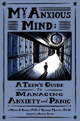 My Anxious Mind A Teen s Guide to Managing Anxiety and Panic Doc