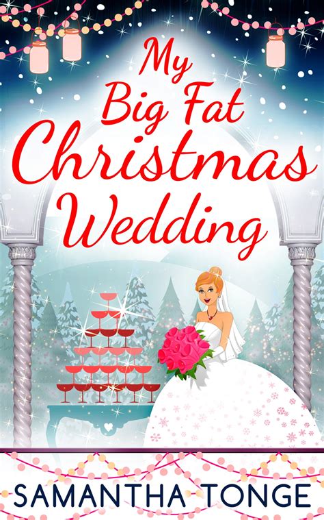 My Big Fat Christmas Wedding A Funny And Heartwarming Christmas Romance PDF