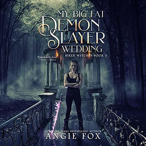 My Big Fat Demon Slayer Wedding A Biker Witches Novel Volume 5 PDF