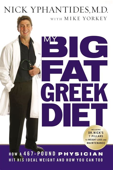 My Big Fat Greek Diet How a 467-Pound Physician Hit His Ideal Weight and How You Can Too Epub