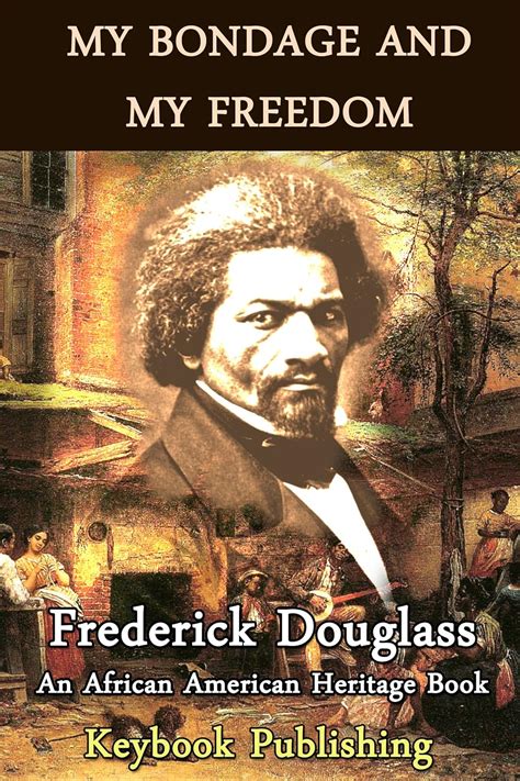 My Bondage And My Freedom by Frederick Douglass Slave Narrative Collection Annotated Edition Epub