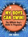 My Boys Can Swim!: The Official Guys Guide To Ebook Epub