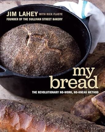 My Bread The Revolutionary No-Work, No-Knead Method Epub