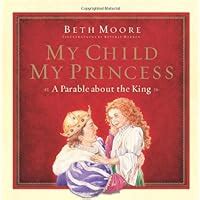 My Child My Princess A Parable About the King Kindle Editon
