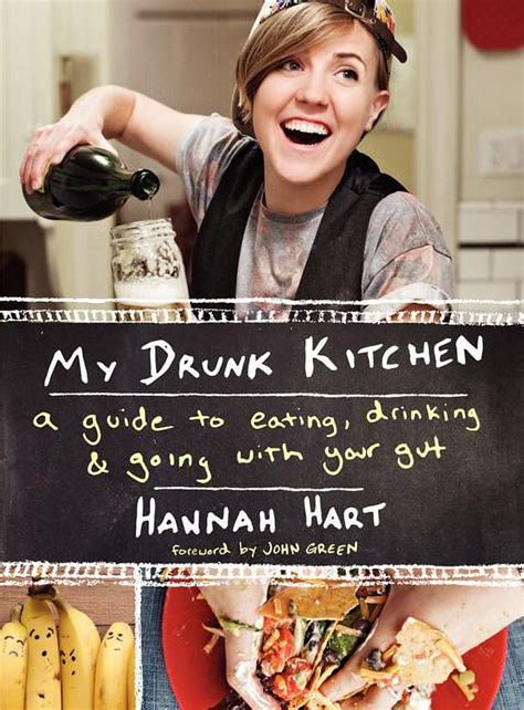 My Drunk Kitchen A Guide to Eating Drinking and Going with Your Gut Doc