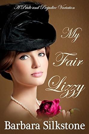 My Fair Lizzy A Pride and Prejudice Regency Variation Kindle Editon