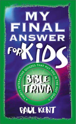 My Final Answer for Kids Thirty Interactive Quizzes That Put You in the Hot Seat PDF