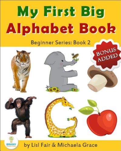 My First Big Alphabet Book Animals Fruits and Vegetables from A-Z Beginner Series Book 2 Reader