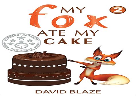 My Fox Ate My Cake a hilarious fantasy for children ages 8-12 PDF