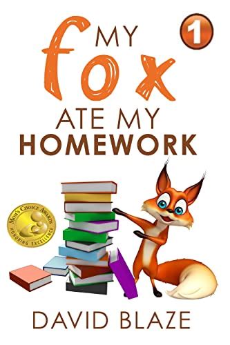 My Fox Ate My Homework a hilarious fantasy for children ages 9-12 Reader