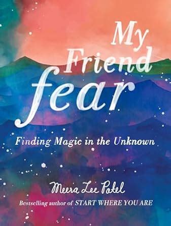 My Friend Fear Finding Magic in the Unknown Epub