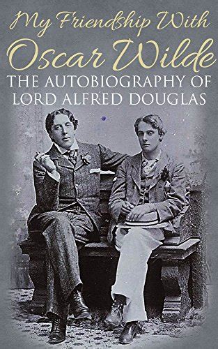 My Friendship with Oscar Wilde The Autobiography of Lord Alfred Douglas Doc
