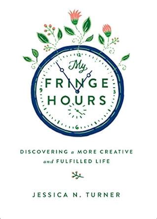 My Fringe Hours Discovering a More Creative and Fulfilled Life Reader