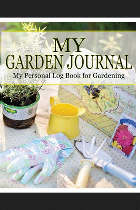 My Garden Journal My Personal Log Book For Gardening The Journal and Planner Book Series Epub