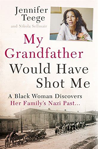 My Grandfather Would Have Shot Me A Black Woman Discovers Her Family s Nazi Past Doc