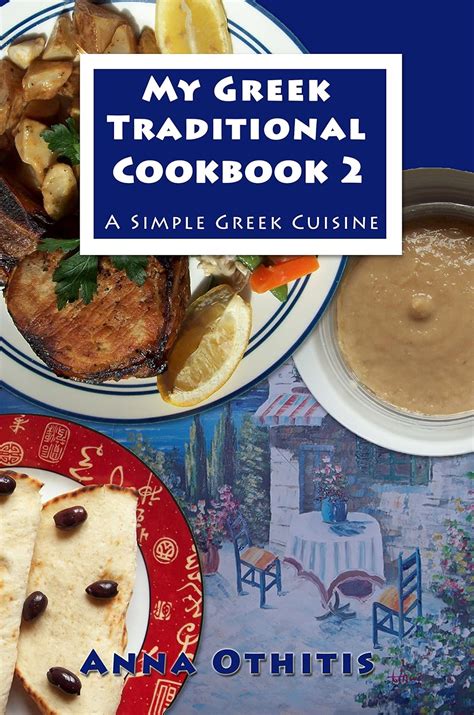 My Greek Traditional Cookbook 2 A Simple Greek Cuisine Epub