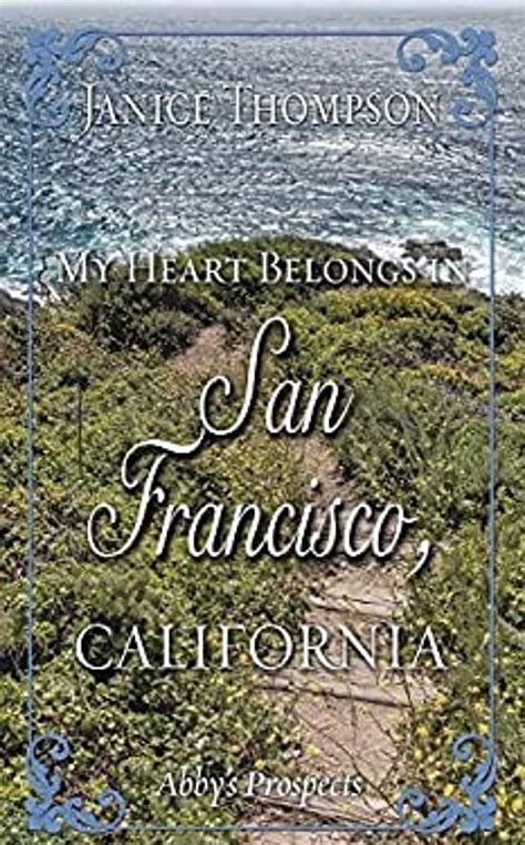 My Heart Belongs in San Francisco California Abby s Prospects Kindle Editon